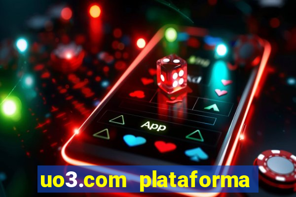 uo3.com plataforma de jogos